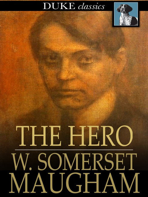 Title details for The Hero by W. Somerset Maugham - Available